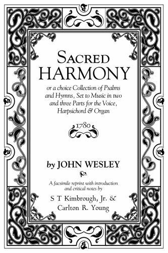 Sacred Harmony : Or a Choice Collection of Psalms and Hymns, Set to Music in …