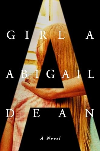 Girl A: A Novel – Hardcover By Dean, Abigail – GOOD