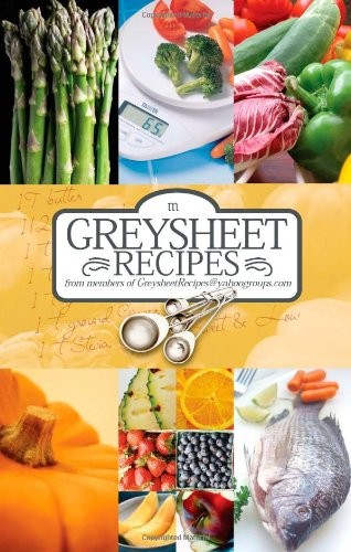 GREYSHEET RECIPES COOKBOOK: GREYSHEET RECIPES COLLECTION By Greysheet Recipes