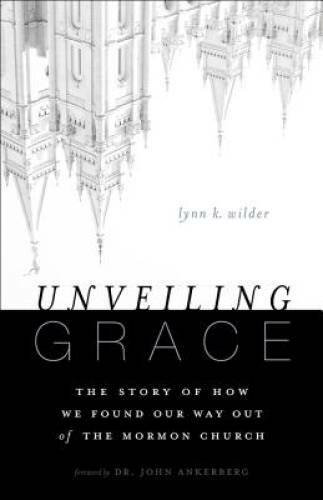 Unveiling Grace: The Story of How We Found Our Way out of the Mormon – GOOD