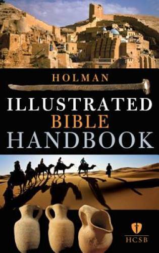 Holman Illustrated Bible Handbook – Hardcover By B&H Editorial Staff – GOOD