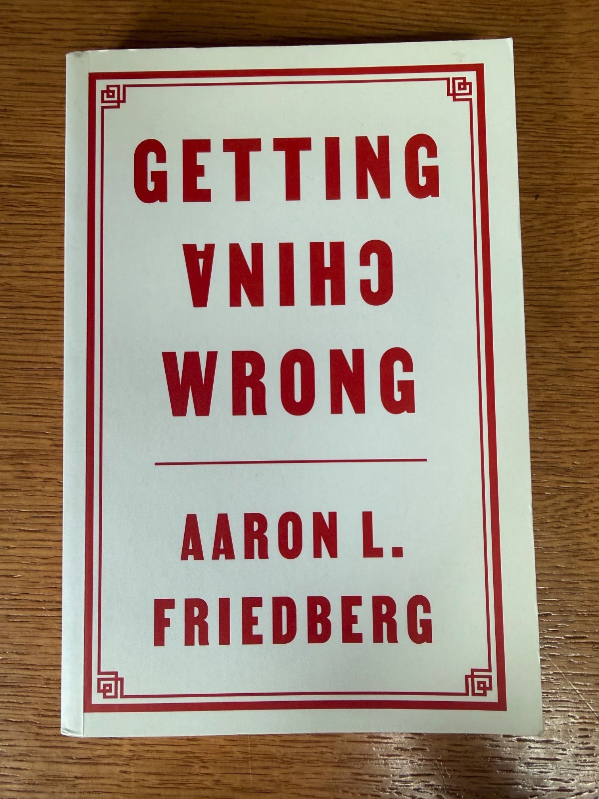 Getting China Wrong by Aaron L. Friedberg 9781509560325