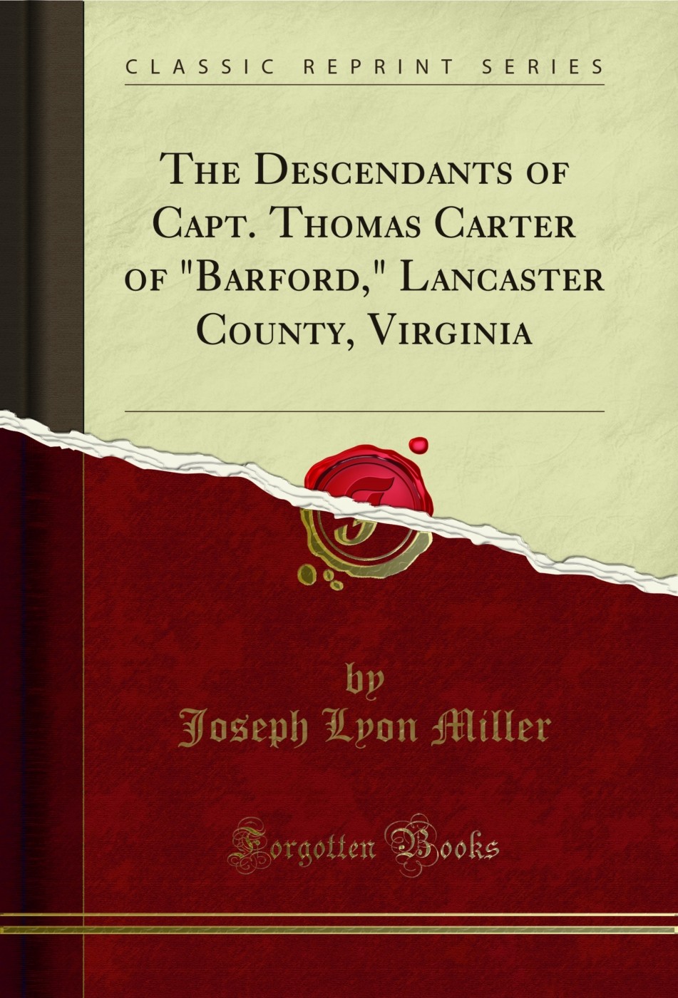 The Descendants of Capt. Thomas Carter of “Barford,” Lancaster County, Virginia