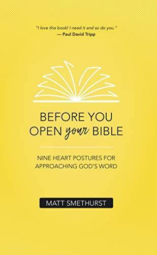 Before You Open Your Bible: Nine Heart Postures For Approachin – VERY GOOD