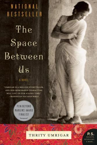 P. S. Ser.: The Space Between Us : A Novel by Thrity Umrigar (2007, Trade…